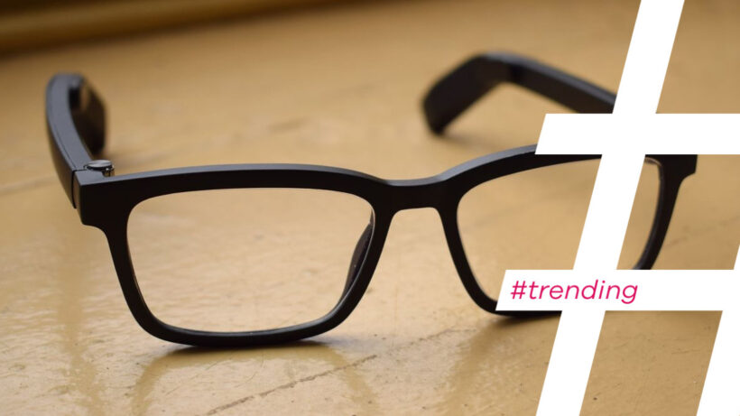#Trending: Companies are thinking differently about smartglasses